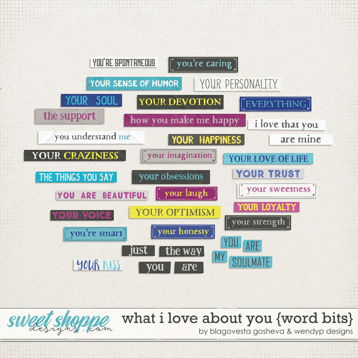 What I Love About You {word bits} by Blagovesta Gosheva & WendyP Designs What I Love About You {word bits} by Blagovesta Gosheva & WendyP Designs