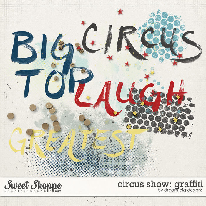 Circus Show: Graffiti by Dream Big Designs Circus Show: Graffiti by Dream Big Designs