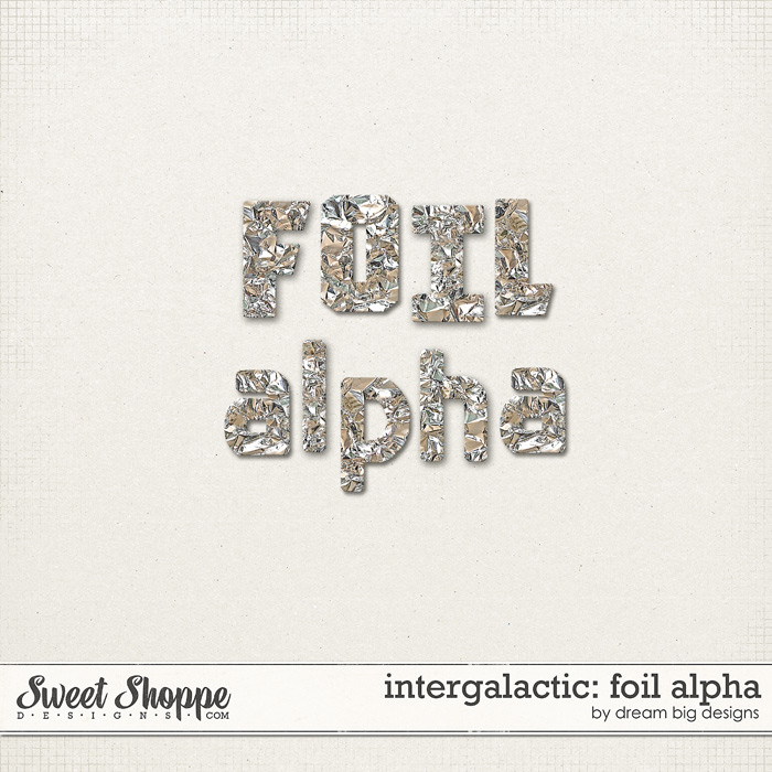 Intergalactic: Foil Alpha by Dream Big Designs Intergalactic: Foil Alpha by Dream Big Designs
