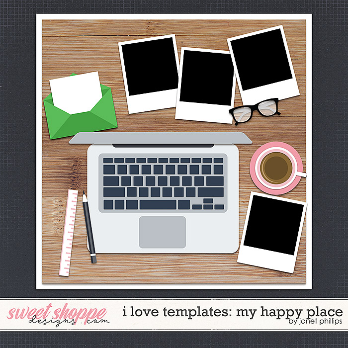 I LOVE TEMPLATES: MY HAPPY PLACE by Janet Phillips