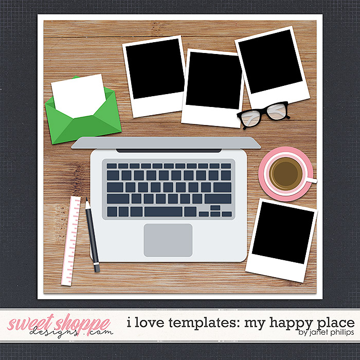I LOVE TEMPLATES: MY HAPPY PLACE by Janet Phillips I LOVE TEMPLATES: MY HAPPY PLACE by Janet Phillips