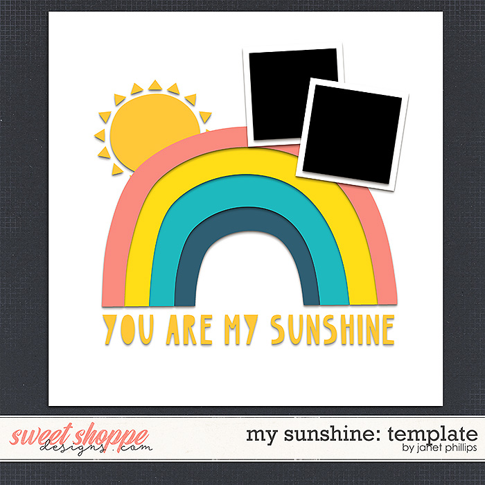 MY SUNSHINE {template} by Janet Phillips