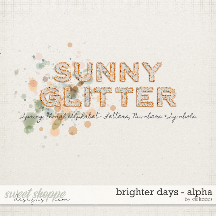 Brighter Days | Alpha - by Kris Isaacs Designs