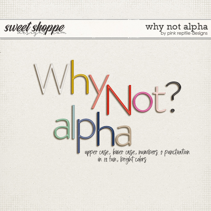 Why Not Alpha by Pink Reptile Designs