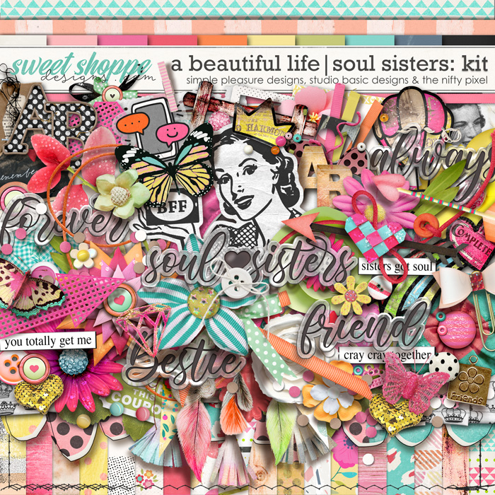 A Beautiful Life: Soul Sisters Kit by Simple Pleasure Designs & Studio Basic & The Nifty Pixel
