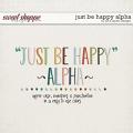 Just Be Happy Alpha by Pink Reptile Designs