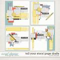 TELL YOUR STORY | PAGE DRAFTS by The Nifty Pixel
