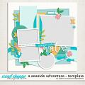 A Seaside Adventure Template by Digital Scrapbook Ingredients