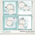 Believe In The Good by Fiddle-Dee-Dee Designs