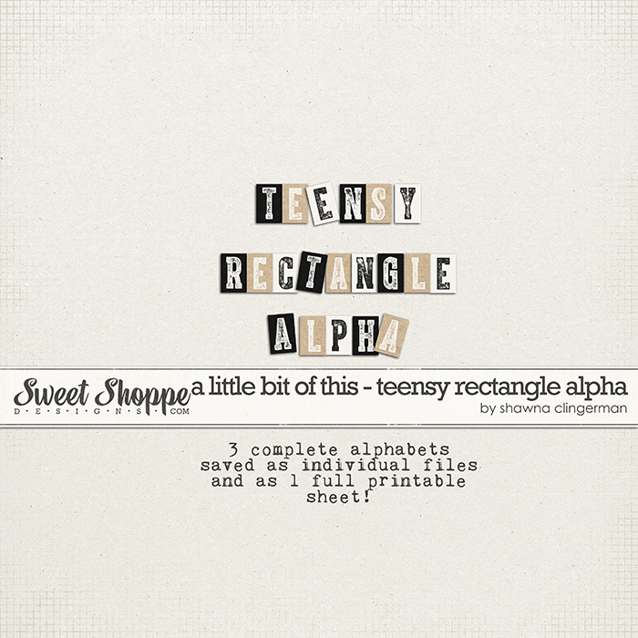 A Little Bit of This - Teensy Rectangle Alpha by Shawna Clingerman A Little Bit of This - Teensy Rectangle Alpha by Shawna Clingerman