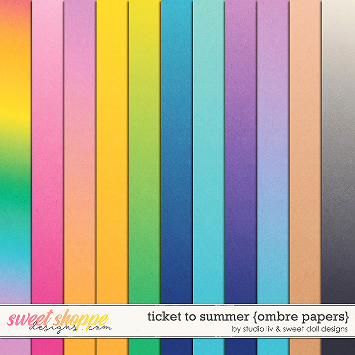 Ticket to Summer {ombre papers} by Studio Liv & Sweet Doll designs