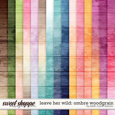 Leave her Wild: Ombre Woodgrain by Kristin Cronin-Barrow