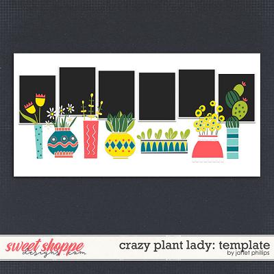 CRAZY PLANT LADY: TEMPLATE by Janet Phillips