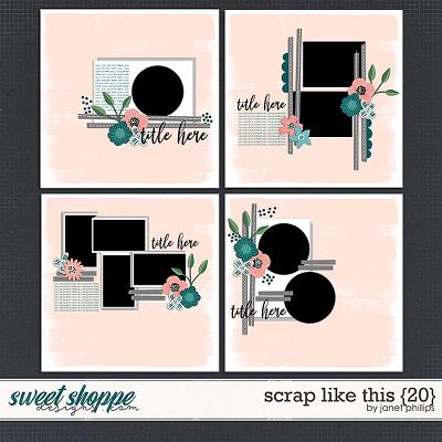SCRAP LIKE THIS {20} by Janet Phillips