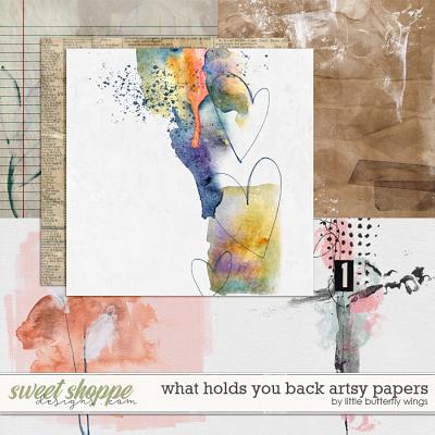 What holds you back artsy papers by Little Butterfly Wings