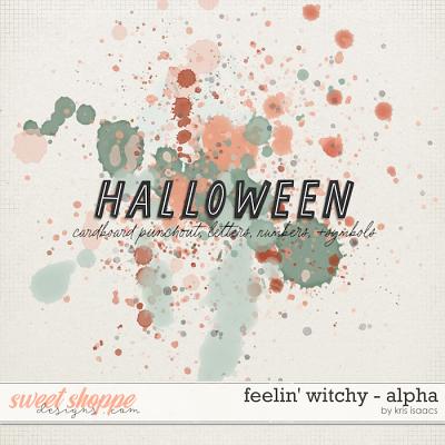 Feelin' Witchy | Alpha - by Kris Isaacs