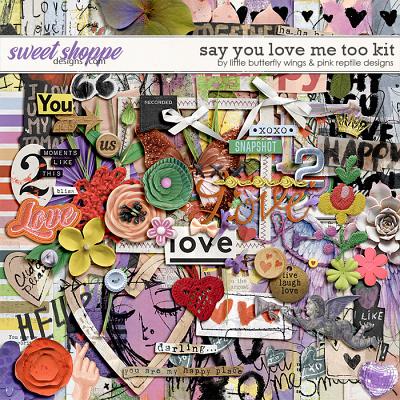 Say you love me too {kit} by Little Butterfly Wings & Pink Reptile Designs