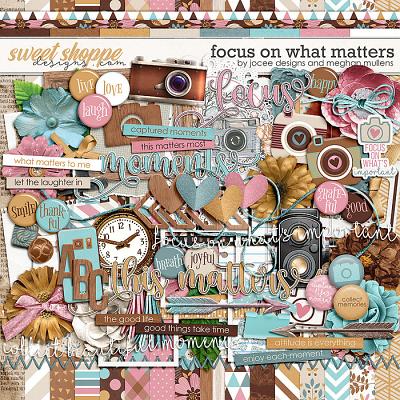 Focus On What Matters-Kit by JoCee Designs & Meghan Mullens