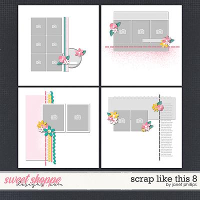 SCRAP LIKE THIS 8 by Janet Phillips