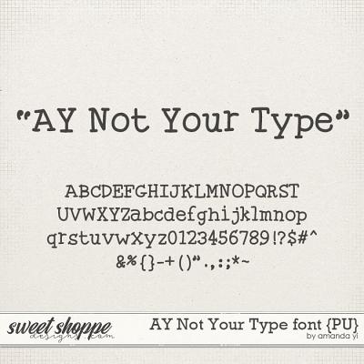 AY Not Your Type font {PU} by Amanda Yi