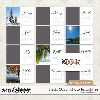 Hello 2025: Photo Templates (Monday - Sunday) | Designed by Soco