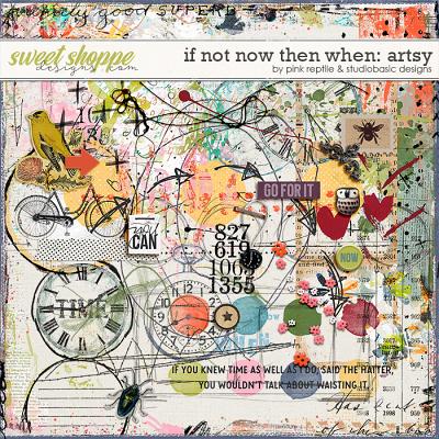 If Not Now Then When Artsy by Pink Reptile Designs & Studio Basic