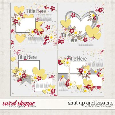 Shut Up and Kiss Me Layered Templates by Southern Serenity Designs