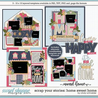 Cindy's Layered Templates - Scrap Your Stories: Home Sweet Home by Cindy Schneider