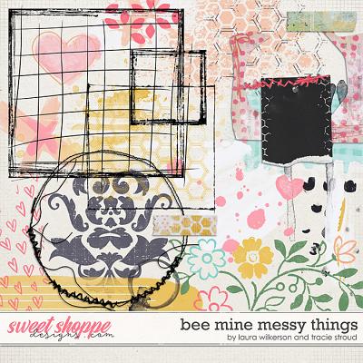 Bee Mine Messy Things by Laura Wilkerson and Tracie Stroud