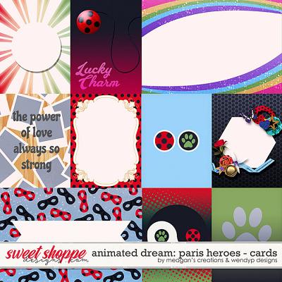 Animated Dream: Paris Heroes Cards by Meagan's Creations and WendyP Designs