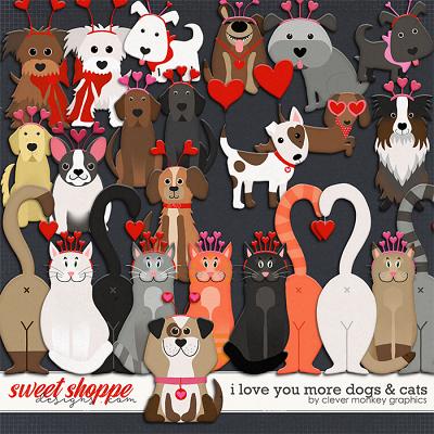I Love You More Cats & Dogs by Clever Monkey Graphics 
