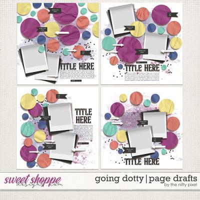 GOING DOTTY | PAGE DRAFTS by The Nifty Pixel