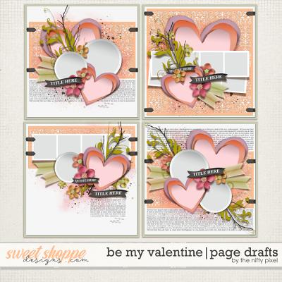BE MY VALENTINE | PAGE DRAFTS by The Nifty Pixel