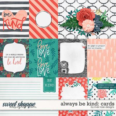 Always Be Kind: Cards by River Rose Designs