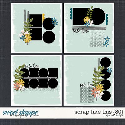 SCRAP LIKE THIS {30} by Janet Phillips