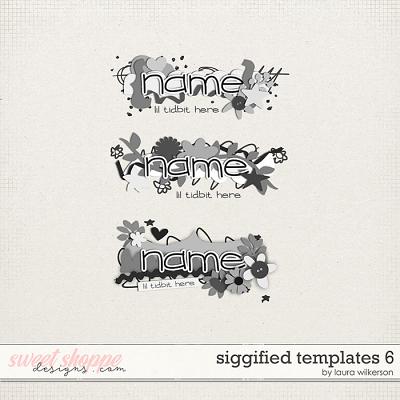 Siggified Templates 6 by Laura Wilkerson