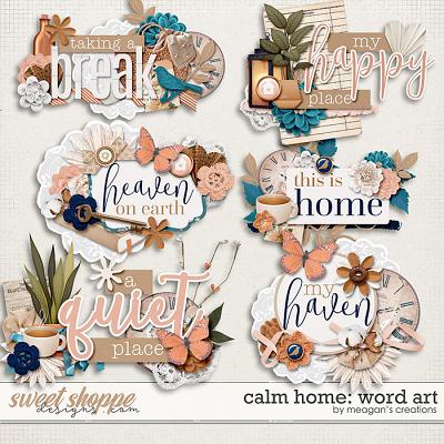 Calm Home: Word Art by Meagan's Creations