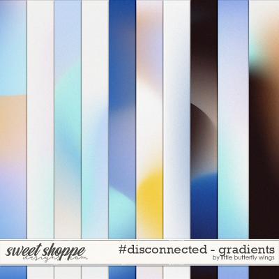 #disconnected - gradients by Little Butterfly Wings