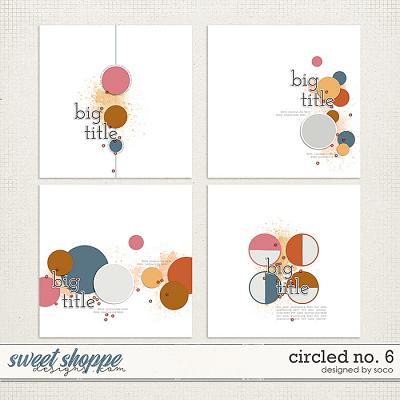 Circled No. 6 | Designed by Soco