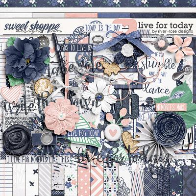 Live for today: Kit by River Rose Designs