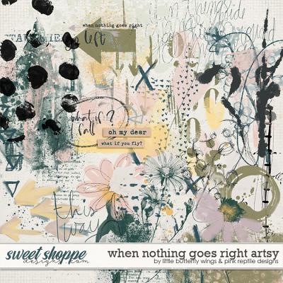 When Nothing Goes Right artsy by Little Butterfly Wings & Pink Reptile Designs