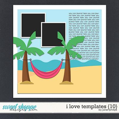 I Love Templates {10} by Janet Phillips