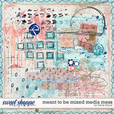 Meant to Be Mixed Media Mess by Tracie Stroud