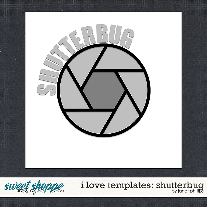 I LOVE TEMPLATES: SHUTTERBUG by Janet Phillips I LOVE TEMPLATES: SHUTTERBUG by Janet Phillips