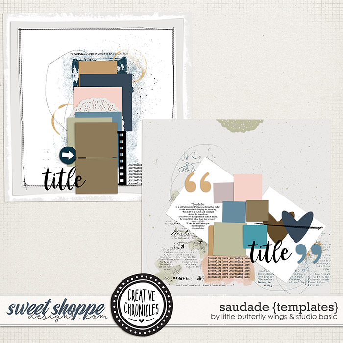 Creative Chronicles: Saudade Templates by Little Butterfly Wings & Studio Basic