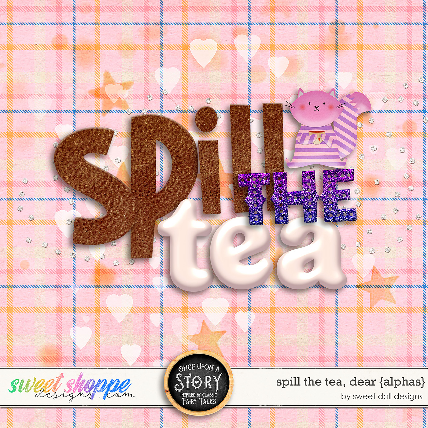 Once Upon a Story: Spill the Tea, Dear {alphas} by Sweet Doll designs