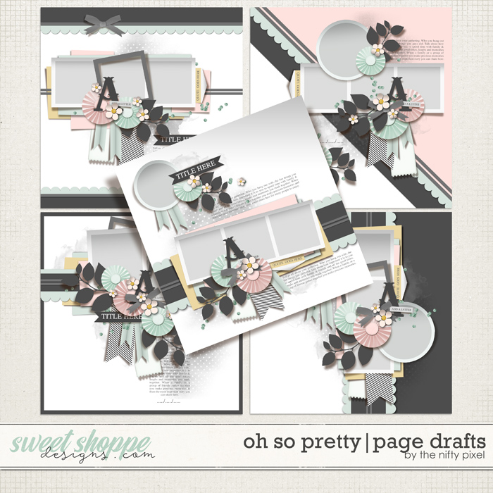 OH SO PRETTY | PAGE DRAFTS by The Nifty Pixel
