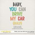 Baby, You Can Drive My Car Alphas by Ponytails
