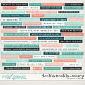 Double Trouble - wordy by WendyP Designs