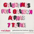 Galentines Foil Balloon Alphas by Traci Reed